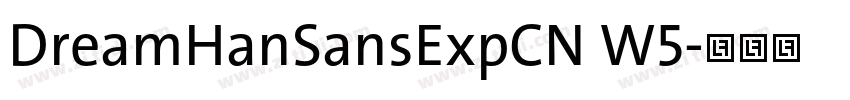 DreamHanSansExpCN W5字体转换 DreamHanSansExpCN W5字体转换